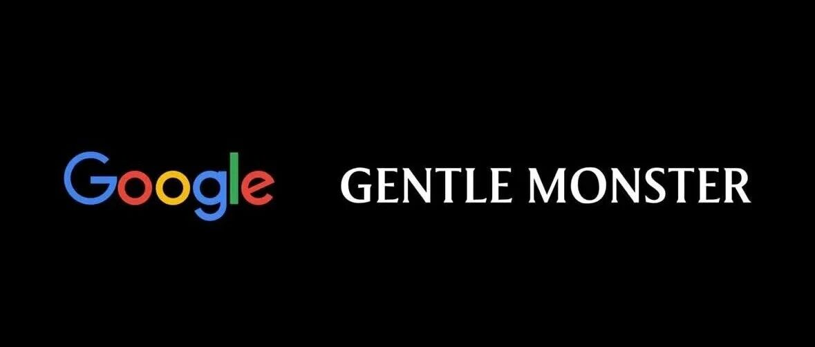 Google正式Gentle Monster合作开发AI眼镜